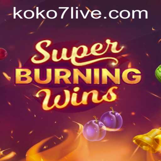 Exploring the Thrilling World of SuperBurningWins: A Deep Dive into the Game with KOKO7